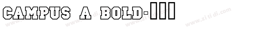 Campus A Bold字体转换 Campus A Bold字体转换
